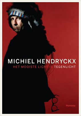 Michiel Hendryckx: Het mooiste licht is tegenlicht